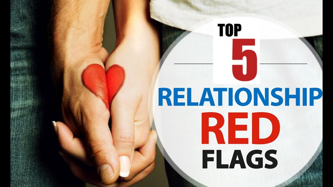 Five Relationship Red Flags
